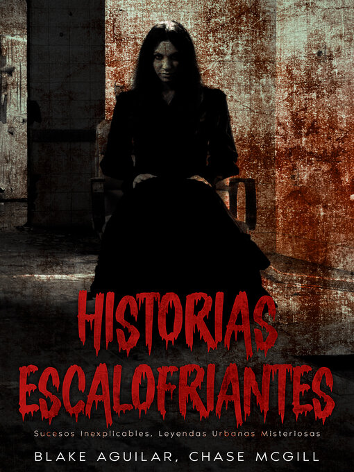 Title details for Historias Escalofriantes by Blake Aguilar - Available